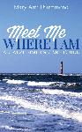 Click here for more information about Meet Me Where I AM AN ALZHEIMER'S CARE GUIDE