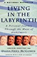 Click here for more information about Living In The Labyrinth: A Personal Journey Through The Maze of Alzheimer's