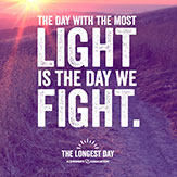 The day with the most light is the day we fight.