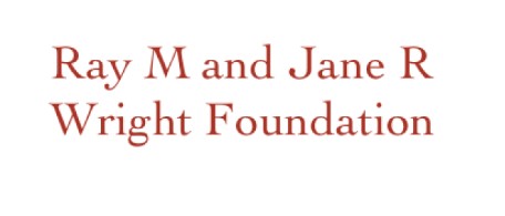 b. Ray M and Jane R Wright Foundation