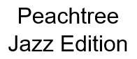 F. Peachtree Jazz Edition (Tier 4)