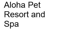 D1: Aloha Pet Resort and Spa (Tier 4)