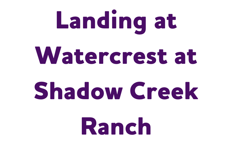 C. Landing at Watercrest Shadow Creek Ranch (Tier 4)