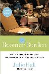 Click here for more information about The Boomer Burden-Dealing with Your Parents' Lifetime Accumulation of Stuff