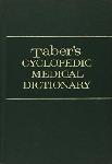 Click here for more information about Taber's Cyclopedic Medical Dictionary Edition 17