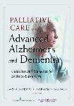 Click here for more information about Palliative Care for Advanced Alzheimer's and Dementia
