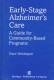 Click here for more information about Early-Stage Alzheimer's Care  A Guide for Community-Based Programs