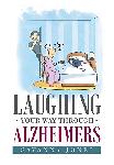 Click here for more information about Laughing Your Way Through Alzheimers